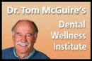 Website: Dr. Tom McGuire's Dental Wellness Institute