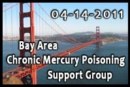 April 14th CA. Bay Area Chronic Mercury Poisoning  Support Group